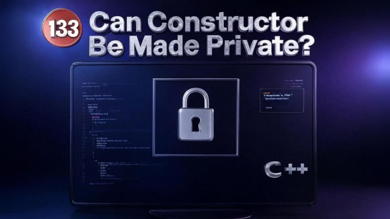 133. Can Constructor Be Made Private